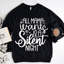 Load image into Gallery viewer, Mama Wants A Silent Night Sweatshirt
