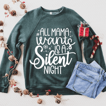 Load image into Gallery viewer, Mama Wants A Silent Night Sweatshirt
