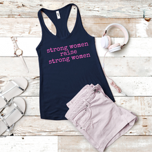 Load image into Gallery viewer, Strong Women Raise Strong Women (Racerback)
