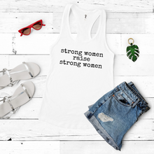 Load image into Gallery viewer, Strong Women Raise Strong Women (Racerback)
