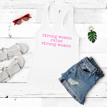 Load image into Gallery viewer, Strong Women Raise Strong Women (Racerback)
