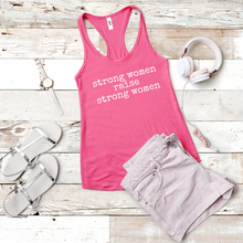 Load image into Gallery viewer, Strong Women Raise Strong Women (Racerback)
